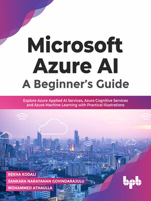 cover image of Microsoft Azure AI: A Beginner's Guide